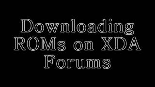 Downloading ROMs on XDA Developers [upl. by Atnuhs]