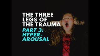 Hyperarousal Leg 3 of The Trauma Stool [upl. by Esinehc]