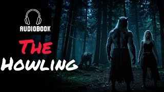 The howling  Werewolf Shifter Paranormal Romance Audiobook [upl. by Zacharias]