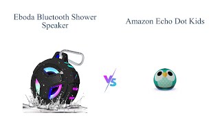 EBODA Bluetooth Shower Speaker vs Amazon Echo Dot  Comparison 🔊🦉 [upl. by Bak]