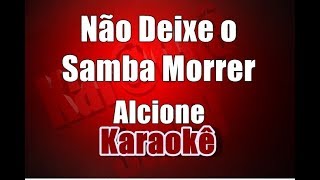 Não Deixe o Samba Morrer  Alcione  Karaokê [upl. by Lucias392]