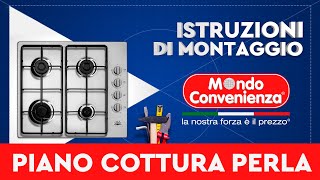 Istruzioni di montaggio Piano Cottura Perla  MONDO CONVENIENZA [upl. by Muhammad]