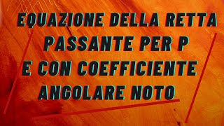 👉 RETTA passante per UN PUNTO e noto il COEFFICIENTE ANGOLARE – Spiegazione SEMPLICE 🔵▩4 [upl. by Ragan]