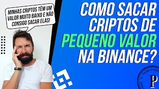 Como SACAR e CONVERTER CRIPTOS de VALOR PEQUENO na BINANCE Converter criptos em BNB [upl. by Litnahc]