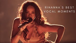 Rihanna’s Best Vocal Moments [upl. by Eanerb]