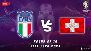 Italy VS Switzerland  UEFA EURO 2024  Round of 16  Live Score  EaFc24  PS5 [upl. by Fiester]