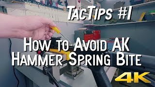 TacTips 1  How to Avoid AK Hammer Spring Bite [upl. by Moretta897]