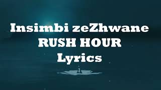 INSIMBI ZEZHWANERUSH HOUR LYRICS [upl. by Mellisent]