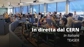 Teaser in diretta dal CERN in italiano [upl. by Ardnasella]