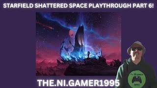 STARFIELD SHATTERED SPACE DLC playthrough part 6 starfield dlc [upl. by Lanctot]