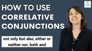 How to Use CORRELATIVE CONJUNCTIONS ESL Grammar Lesson with Examples [upl. by Amahcen]