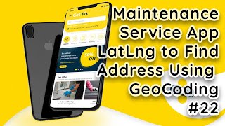 Online Maintenance Service App in Flutter Convert LatLng to Address using Geocoding SDK 22 [upl. by Dirgis]