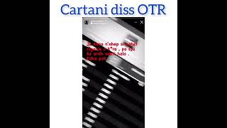 Cartani diss OTR 😲 [upl. by Aihsoek]