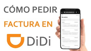 Cómo Pedir una Factura en DIDI Fácil y Rápido [upl. by Enohsal]