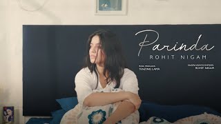 Rohit Nigam Parinda  Official Music Video  Tenzing Lama [upl. by Felt]