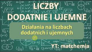 Działania na liczbach dodatnich i ujemnych [upl. by Yelkao546]