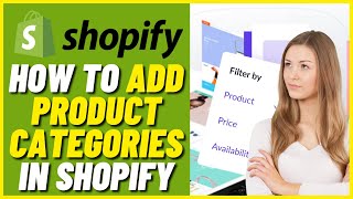 How To Add Product Categories In Shopify Step By Step [upl. by Airehs291]