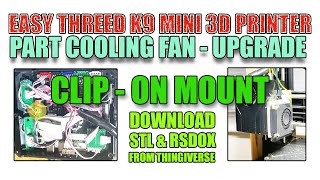 Easy Threed K9 Mini 3D printer part cooling fan upgrade clipon how to wire from control board cable [upl. by Trillby862]