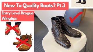 New To Quality Boots Part 3 Entry Level Goodyear Welted Brogue Wingtips [upl. by Lipkin450]