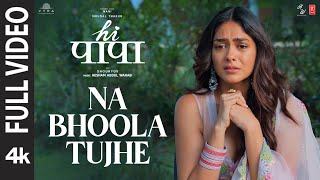 Hi Papa Na Bhoola Tujhe FULL VIDEO  Nani Mrunal Thakur  Geetha Vineeth  Hesham W  Kausar M [upl. by Iorgo]