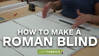 How To Make a High Quality Lined Roman Blind  Just Fabrics [upl. by Drawyah]