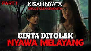 KISAH NYATA❗ CINTA DITOLAK NYAWA MELAYANG PART 1  Terror Korban Pembunhan  HORROR STORY [upl. by Trautman]