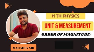 ORDER OF MAGNITUDE  UNIT AND MEASUREMENT  MAHADEV SIR [upl. by Yrrok821]