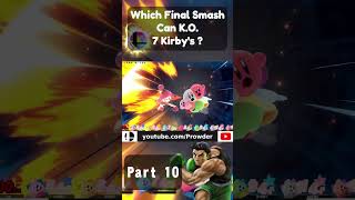 Which Final Smash Can KO SEVEN Kirbys  Part 10 [upl. by Ocana]