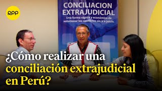 Conciliación extrajudicial ¿Qué es y cómo realizarla [upl. by Aleuname]