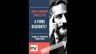 Conto corrente cointestato a firme disgiunte Cosa afferma la sentenza 78622021 [upl. by Hoffman]