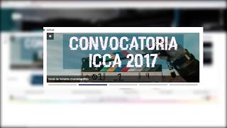 Tutorial Inscripción  Convocatoria ICCA 2017 [upl. by Silvanus]