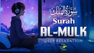 LOFI QURAN • Cure Depression amp Anxiety with Surah Mulk ✦ NOOR [upl. by Rider]