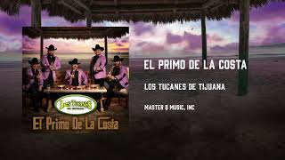 El Primo De La Costa – Los Tucanes de Tijuana Audio Oficial [upl. by Jodoin553]