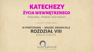 35 Życie duchowe  III podstawy dzięki którym Dusza będzie wzrastać [upl. by Aivan]