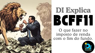 BCFF11 como fica a declaração de imposto de renda com o fim do fundo [upl. by Dagny400]