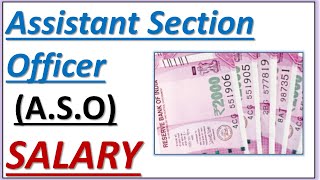 ASO Assistant Section Officer Salary [upl. by Betta656]