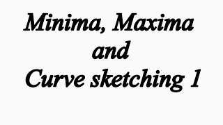 Minima Maxima and Curve Sketching  Application of Differentiation applicationofdifferentiation [upl. by Eelitan597]