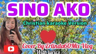 Sino Ako  Christian Karaoke Version 🎤Cover SongErlinda60MixVlog [upl. by Assinna]