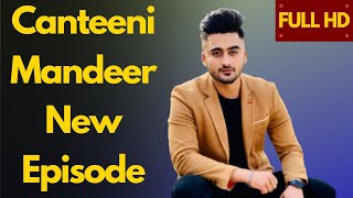 Latest Episode Canteeni Mandeer  Full EP  Ravneet  A amp M Group Of Institutes Pathankot [upl. by Arehahs]