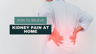 How to Relieve Kidney Pain at Home [upl. by Norud]