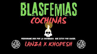 Blasfemias Cochinas Ep2 Lanza x Khopesh [upl. by Badr]