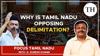 Why is Tamil Nadu opposing delimitation  Focus Tamil Nadu [upl. by Znarf761]