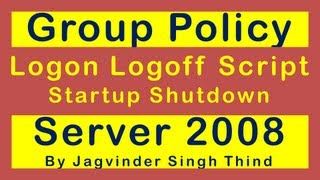 ✅ how to set Logon Logoff Scripts Startup Shutdown Scripts in Group Policy in Server 2008 [upl. by Jesh]