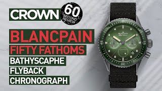 BLANCPAIN Fifty Fathoms Bathyscaphe Flyback Chronograph  60Second Watch Review [upl. by Wilbur804]