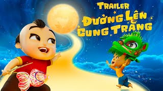 Trailer ĐƯỜNG LÊN CUNG TRĂNG  Trạng Quỳnh Thời Nhí Nhố  Phim Hoạt Hình 3D Việt Nam [upl. by Enimajneb]