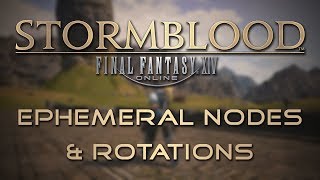 Stormblood Gathering Guide Ephemeral Nodes and Rotations [upl. by Novak666]