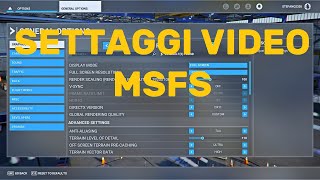 MSFS Impostazioni video consigli e trucchi [upl. by Akinahs]