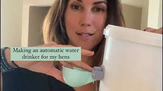 Making an automatic water drinker for my hens [upl. by Venu]