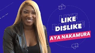 Aya Nakamura  Like amp Dislike avec Bilal Hassani Beyonce amp Être Comprise [upl. by Anayeek]