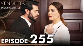 Vendetta  Episode 255 English Subtitled  Kan Cicekleri [upl. by Rustie34]